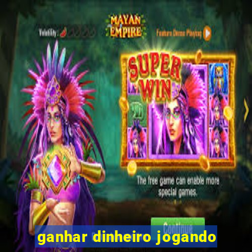 ganhar dinheiro jogando